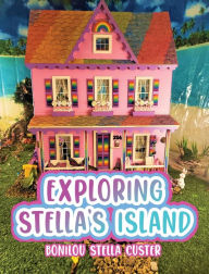 Title: Exploring Stella's Island, Author: Bonilou Stella Custer