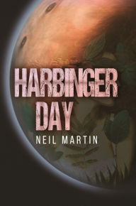 Title: Harbinger Day, Author: Neil Martin