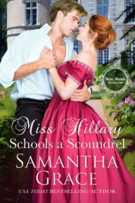 Title: Miss Hillary Schools a Scoundrel, Author: Samantha Grace