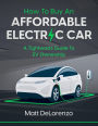 How To Buy An Affordable Electric Car: A Tightwad's Guide To EV Ownership