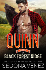 Title: Shifters of Black Forest Ridge: Quinn: A Fated Mates Paranormal Romance, Author: Sedona Venez