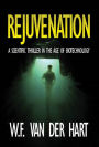 Rejuvenation: A Scientific Thriller in the Age of Biotechnology