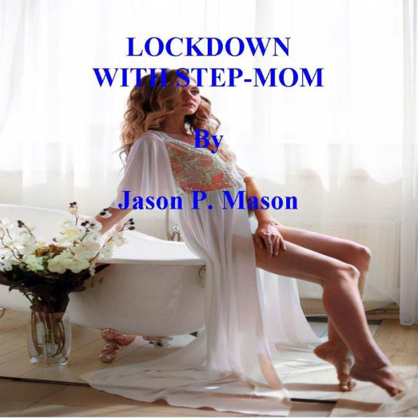 LOCKDOWN WITH STEP-MOM