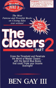 Title: The Closers Part 2: Sales Closers Bible Book 2, Author: Ben Gay III