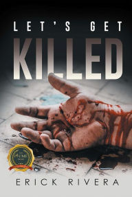 Title: Let's Get Killed, Author: Erick Rivera