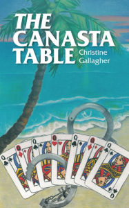 Title: The Canasta Table, Author: Christine Gallagher