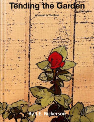 Title: Tending the Garden, Author: J. E. Nickerson