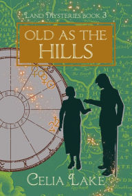 Title: Old As The Hills: A World War 2 historical fantasy, Author: Celia Lake