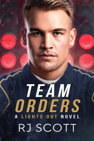 Title: Team Orders, Author: RJ Scott