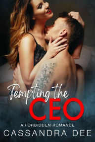 Title: Tempting the CEO: A Bad Boy Boss Romance, Author: Cassandra Dee