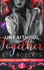 Unfaithful Together: Connected series of steamy romantic shorts