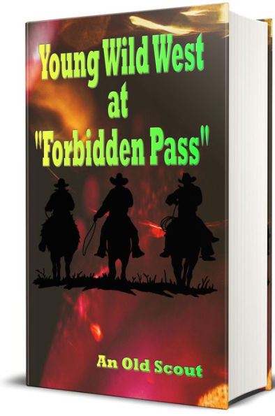Young Wild West at Forbidden Pass: How Arietta Paid The Toll