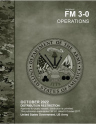 Title: Field Manual FM 3-0 Operations October 2022, Author: United States Government Us Army