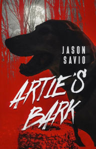 Title: Artie's Bark, Author: Jason Savio