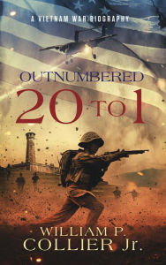 Title: Outnumbered 20-1, Author: William P. Collier