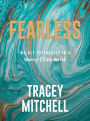 Fearless: Wildly Optimistic in a Worry-Filled World