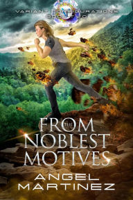 Title: From the Noblest Motives, Author: Angel Martinez