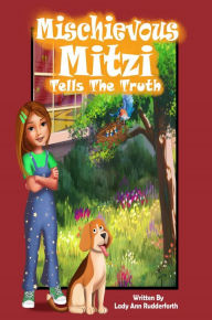 Title: Mischievous Mitzi Tells the Truth, Author: Lady Rudderforth