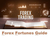 Title: Guide Forex Fortunes: Créez l'état d'esprit dont vous avez besoin Tradez comme un pro., Author: vivien