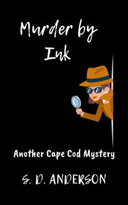 Title: Murder by Ink: Another Cape Cod Mystery, Author: Sharon D. Anderson