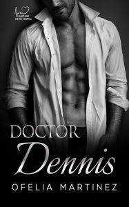 Title: Doctor Dennis, Author: Ofelia Martinez