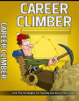 Career Climber: Strategies for Soaring Success in Your Career.