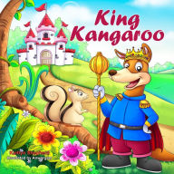 Title: King Kangaroo: A Funny Picture Book for Kids to Learn about Friendship, Author: Kaitlyn Shepherd