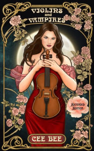 Title: Violins and Vampires: Epic Romantasy, Author: Cee Bee