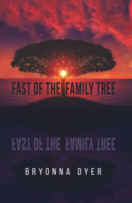 Title: Fast of the Family Tree, Author: Bryonna Dyer