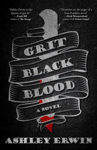 Title: Grit, Black, Blood, Author: Ashley Erwin