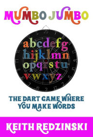 Title: Mumbo Jumbo: The Dart Game Where You Make Words, Author: Keith Redzinski