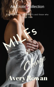 Title: MILFs in Charge: An Erotic Collection, Author: Avery Rowan