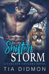 Title: Shifters Storm (Cascade Cougar #8): Steamy Fated Mates Shifter Romance, Author: Tia Didmon