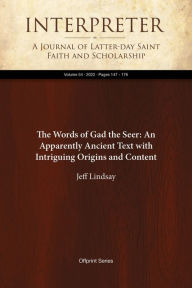 Title: The Words of Gad the Seer: An Apparently Ancient Text With Intriguing Origins and Content, Author: Jeff Lindsay