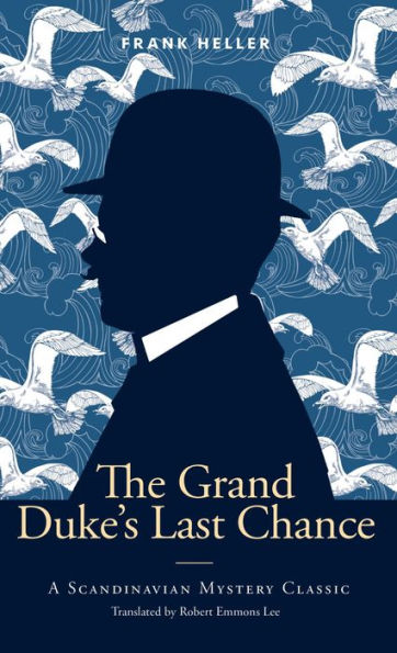 The Grand Duke's Last Chance: A Scandinavian Mystery Classic