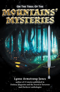 Title: On the Trail of the Mountains' Mysteries, Author: Lynne Armstrong-Jones