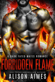 Title: Forbidden Flame: A Dark Fated-Mates Romance: A Ruthless Warlords Royal Mafia Love Story, Author: Alison Aimes