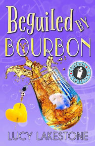 Title: Beguiled by Bourbon, Author: Lucy Lakestone