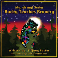 Title: Bucky Teaches Bravery, Author: Tiffany Potter