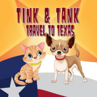 Title: Tink and Tank Travel to Texas, Author: Sonya Gail Tise-Lavorini