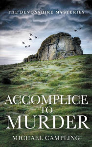 Title: Accomplice to Murder: A British Murder Mystery, Author: Michael Campling