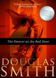 Title: The Dancer at the Red Door, Author: Douglas Smith