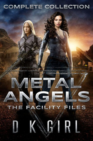 Metal Angels - The Facility Files - Complete Collection (Scifi/Fantasy Adventure): Box Set - Books 1- 4