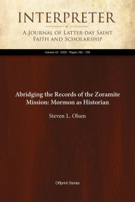 Title: Abridging the Records of the Zoramite Mission: Mormon as Historian, Author: Steven L. Olsen