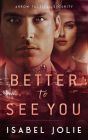 Better to See You