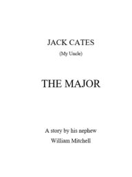 Title: Jack Cates The Major, Author: William Mitchell