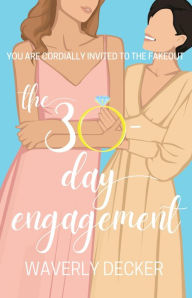Title: The 30-Day Engagement, Author: Waverly Decker