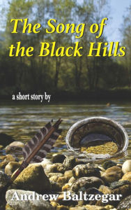 Title: The Song of the Black Hills, Author: Andrew Baltzegar