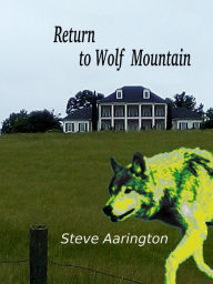 Title: Return to Wolf Mountain, Author: Steve Aarington
