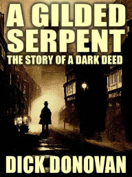 Title: A Gilded Serpent: The Story of a Dark Deed, Author: Karl Wurf